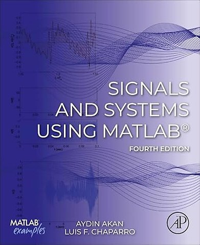 Signals and Systems Using MATLAB®