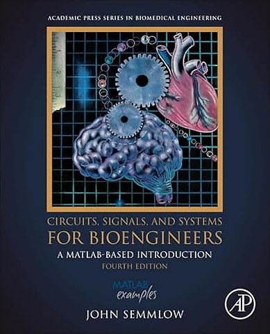 Circuits, Signals, and Systems for Bioengineers