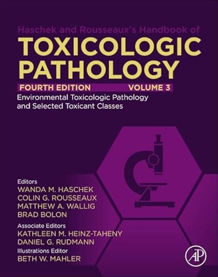 Haschek and Rousseaux's Handbook of Toxicologic Pathology, Volume 3: Environmental Toxicologic Pathology and Major Toxicant Classes