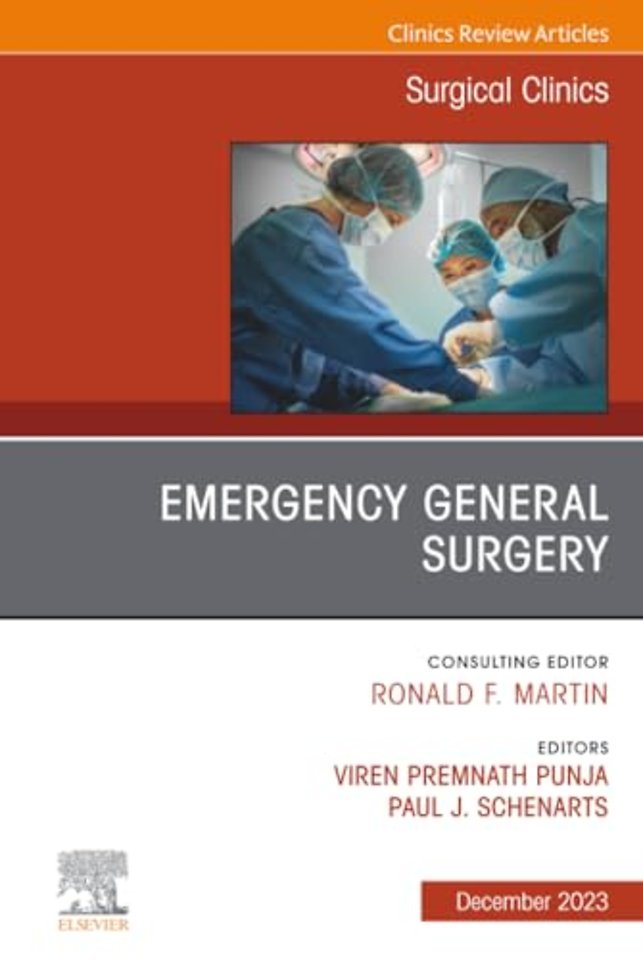 Emergency General Surgery, An Issue of Surgical Clinics