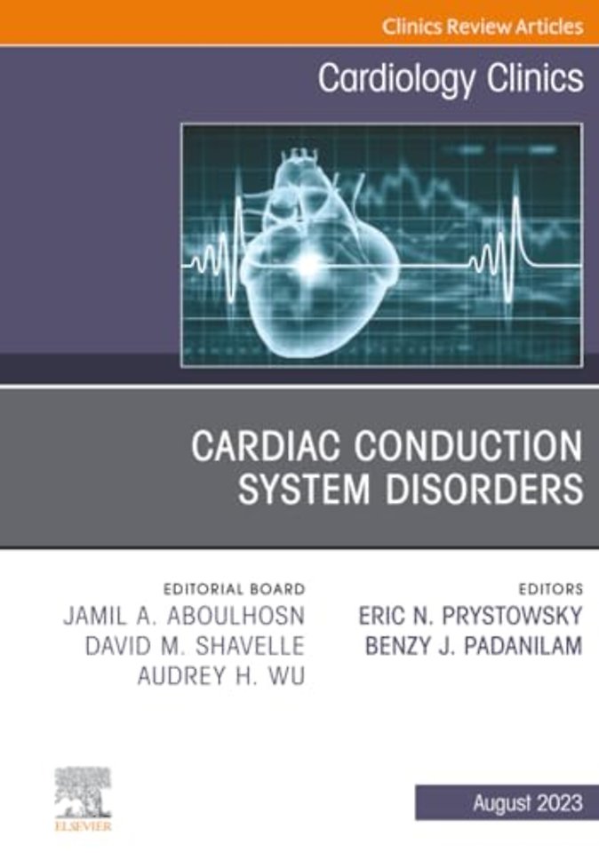 Cardiac Conduction System Disorders, An Issue of Cardiology Clinics