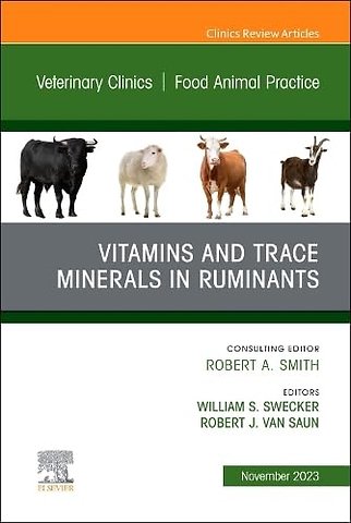 Vitamins and Trace Minerals in Ruminants, An Issue of Veterinary Clinics of North America: Food Animal Practice