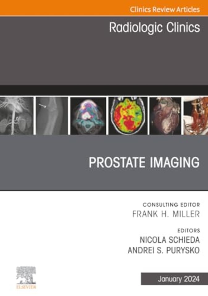 Prostate Imaging, An Issue of Radiologic Clinics of North America