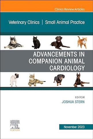 Advancements in Companion Animal Cardiology, An Issue of Veterinary Clinics of North America: Small Animal Practice