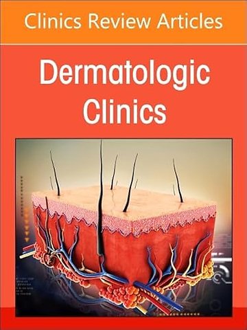 Neutrophilic Dermatoses, An Issue of Dermatologic Clinics