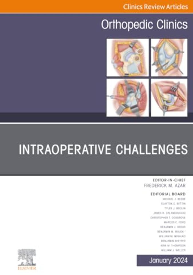 Intraoperative Challenges, An Issue of Orthopedic Clinics