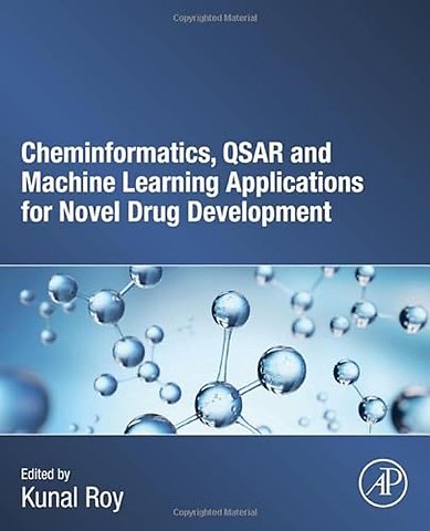 Cheminformatics, QSAR and Machine Learning Applications for Novel Drug Development