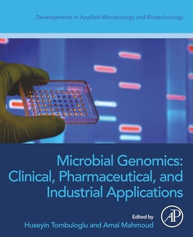 Microbial Genomics: Clinical, Pharmaceutical, and Industrial Applications
