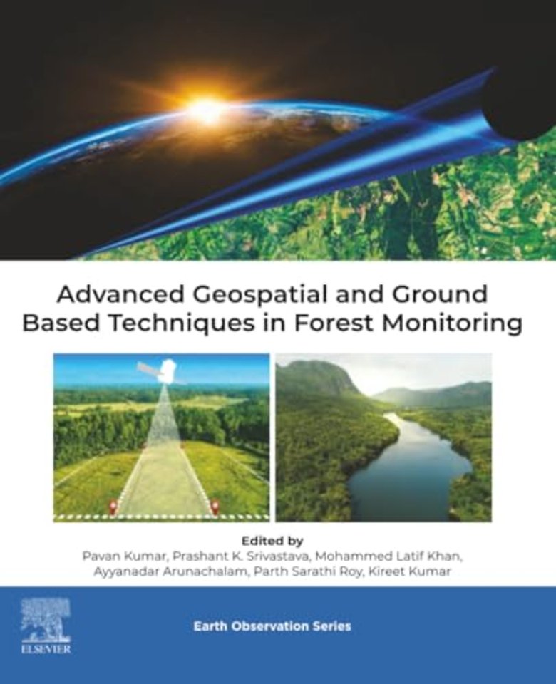 Advanced Geospatial and Ground Based Techniques in Forest Monitoring