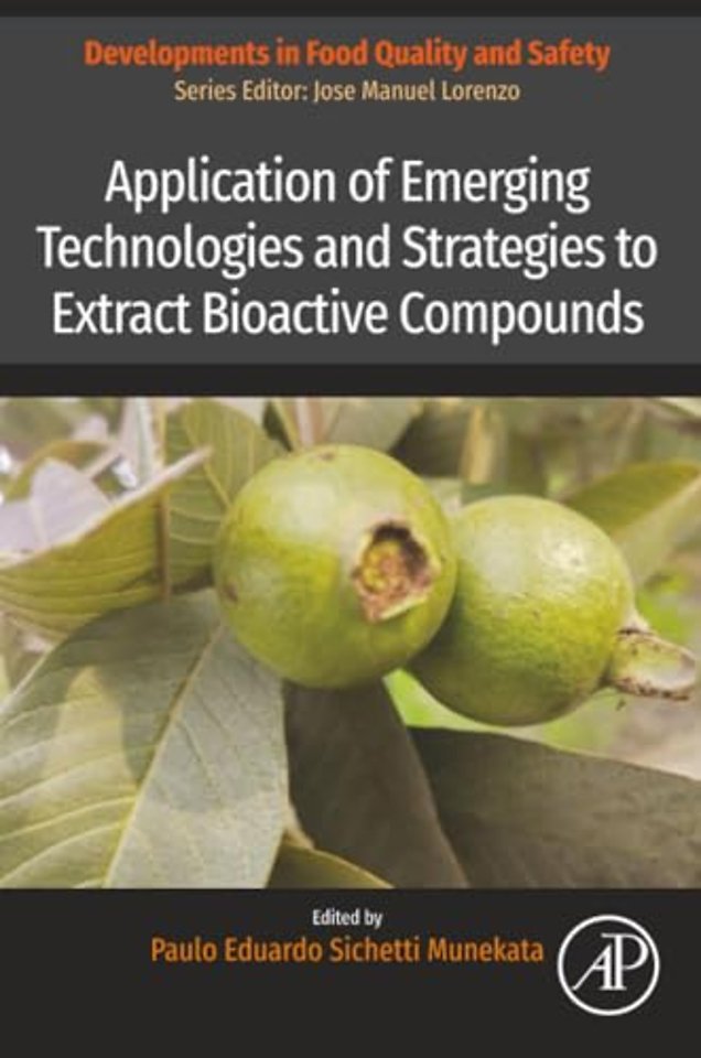 Application of Emerging Technologies and Strategies to Extract Bioactive Compounds