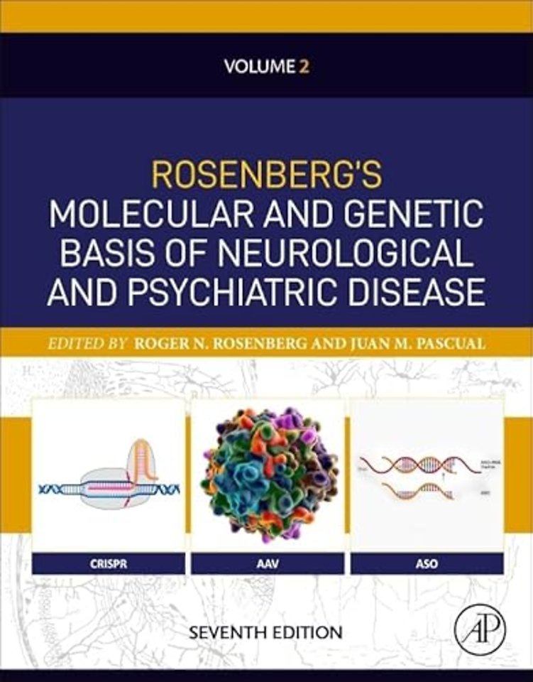 Rosenberg's Molecular and Genetic Basis of Neurological and Psychiatric Disease, Seventh Edition