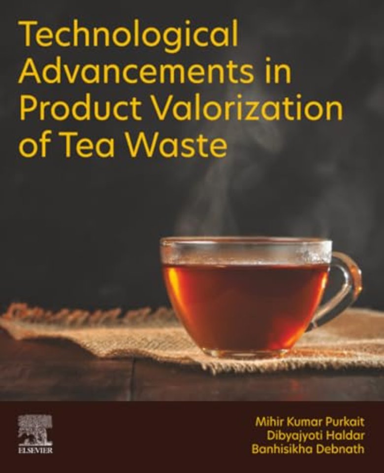 Technological Advancements in Product Valorization of Tea Waste