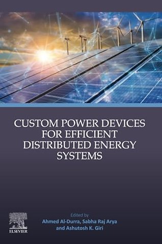 Custom Power Devices for Efficient Distributed Energy Systems