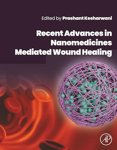 Recent Advances in Nanomedicines Mediated Wound Healing