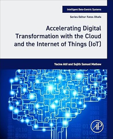 Accelerating Digital Transformation with the Cloud and the Internet of Things (IoT)