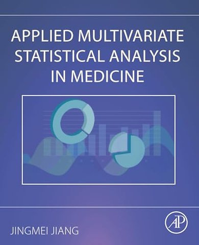 Applied Multivariate Statistical Analysis in Medicine