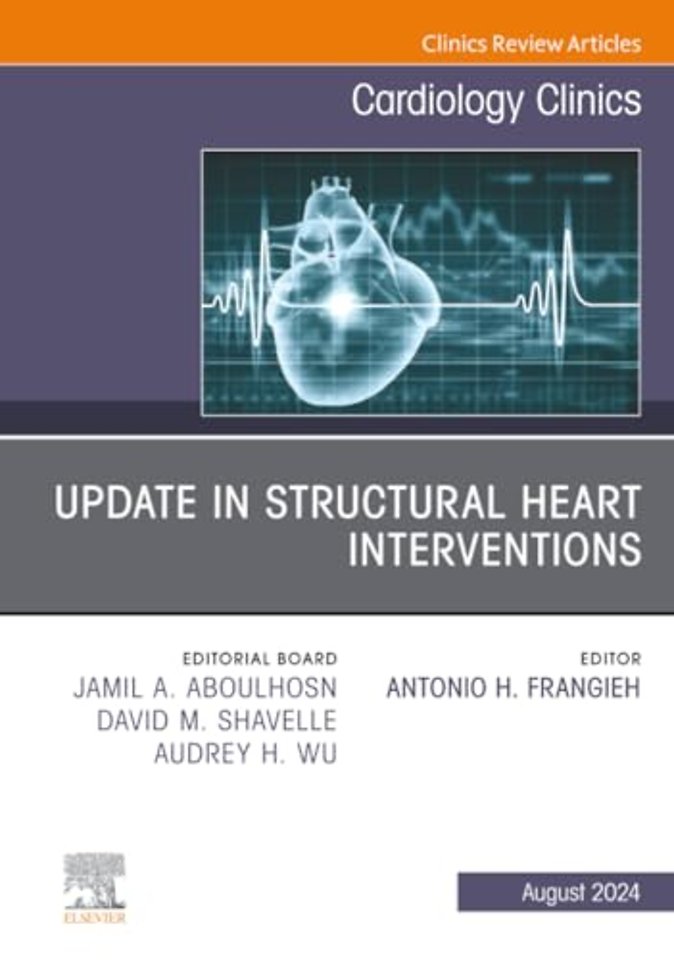 Update in Structural Heart Interventions, An Issue of Cardiology Clinics