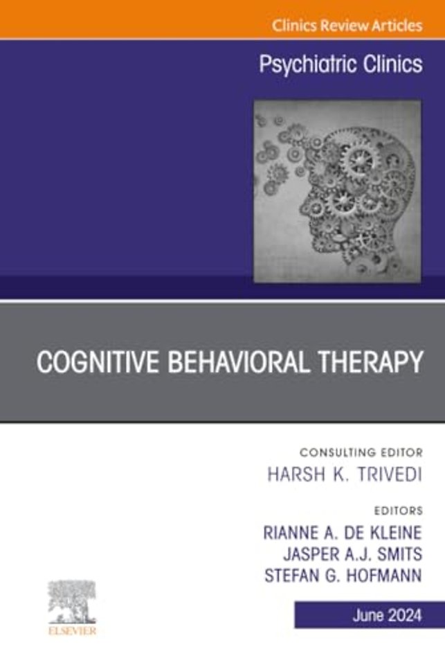 Cognitive Behavioral Therapy, An Issue of Psychiatric Clinics of North America