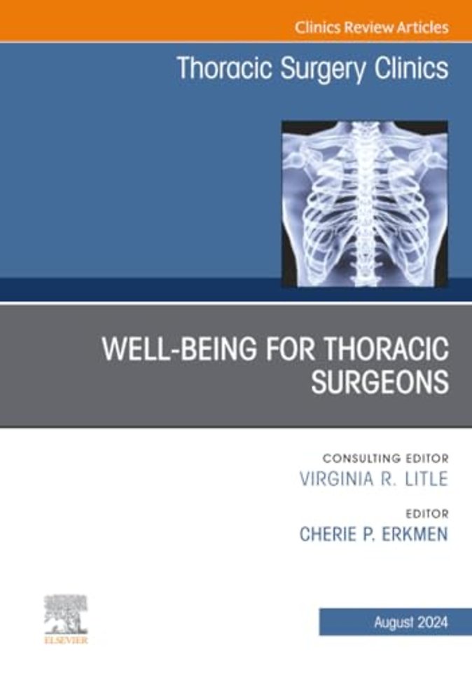 Wellbeing for Thoracic Surgeons, An Issue of Thoracic Surgery Clinics