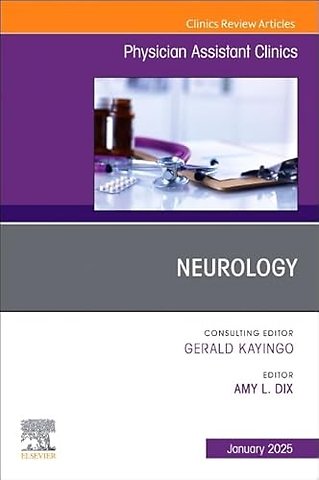 Neurology, An Issue of Physician Assistant Clinics