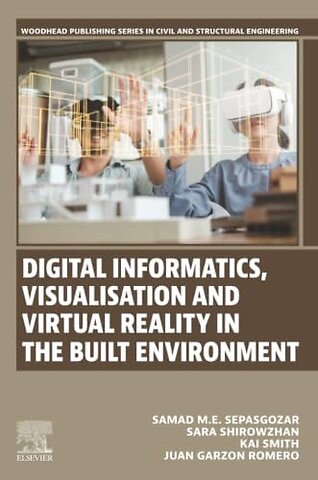 Digital Informatics, Visualisation and Virtual Reality in the Built Environment