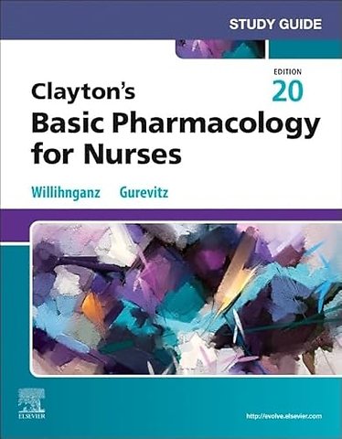 Study Guide for Clayton's Basic Pharmacology for Nurses