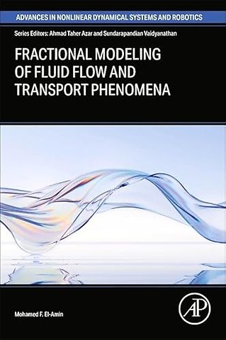 Fractional Modeling of Fluid Flow and Transport Phenomena