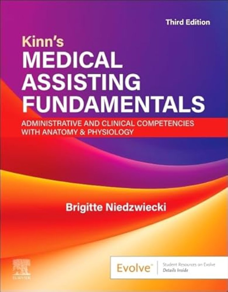 Kinn's Medical Assisting Fundamentals: Administrative and Clinical Competencies with Anatomy & Physiology