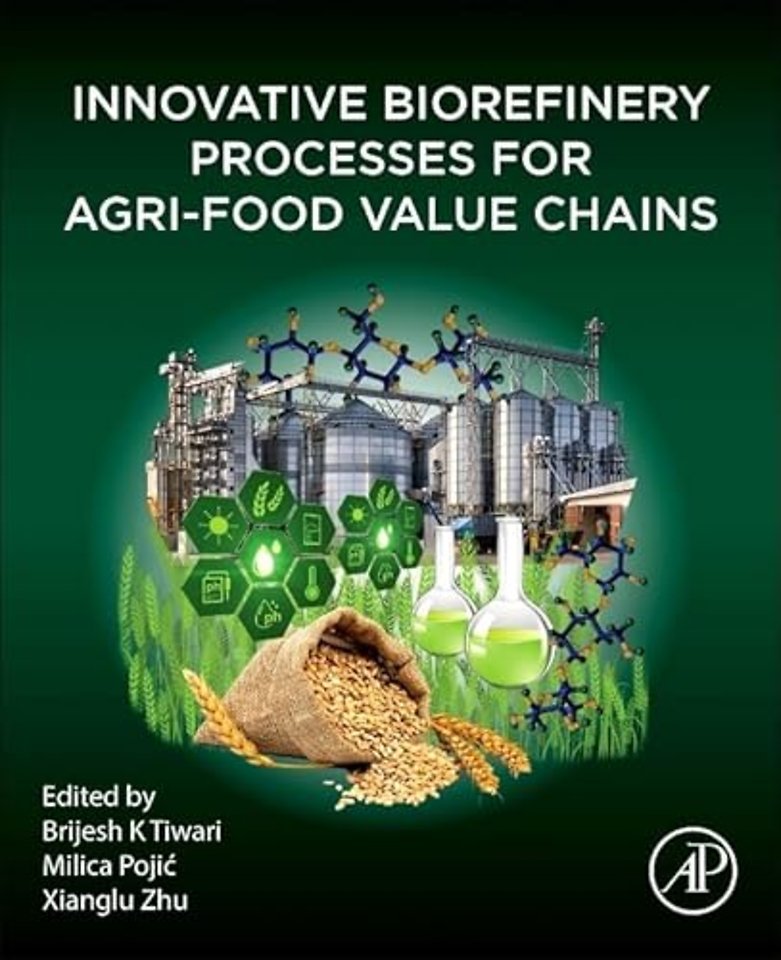 Innovative Biorefinery Processes for Agri-Food Value Chains