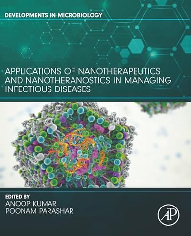 Applications of Nanotherapeutics and Nanotheranostics in Managing Infectious Diseases