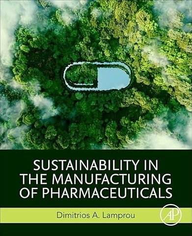 Sustainability in the Manufacturing of Pharmaceuticals