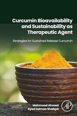 Curcumin Bioavailability and Sustainability as Therapeutic Agent