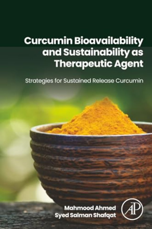 Curcumin Bioavailability and Sustainability as Therapeutic Agent