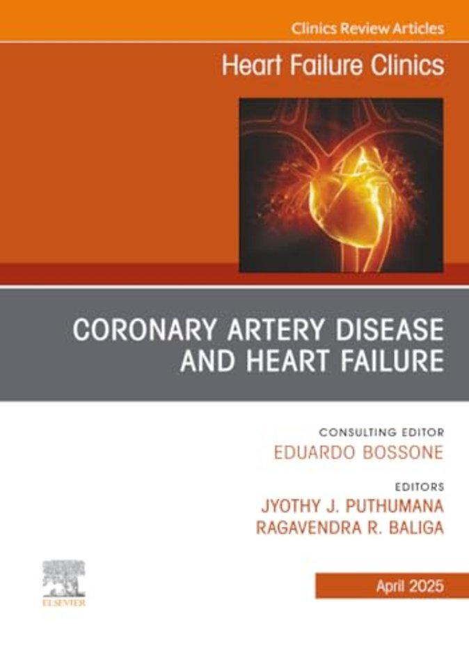Coronary Artery Disease and Heart Failure, An issue of Heart Failure Clinics