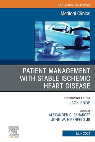 Patient Management with Stable Ischemic Heart Disease, An Issue of Medical Clinics of North America