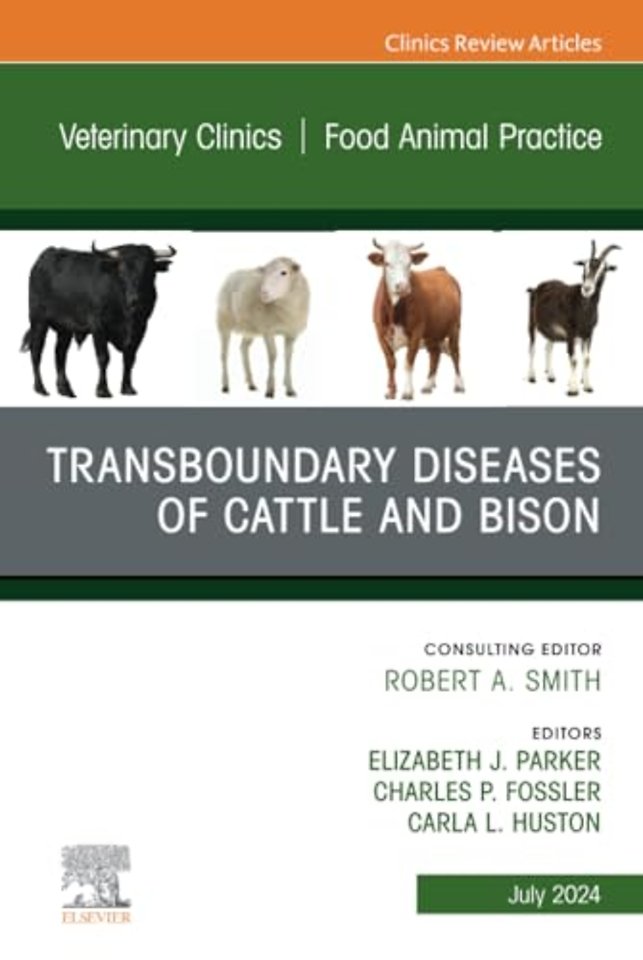 Transboundary Diseases of Cattle and Bison, An Issue of Veterinary Clinics of North America: Food Animal Practice
