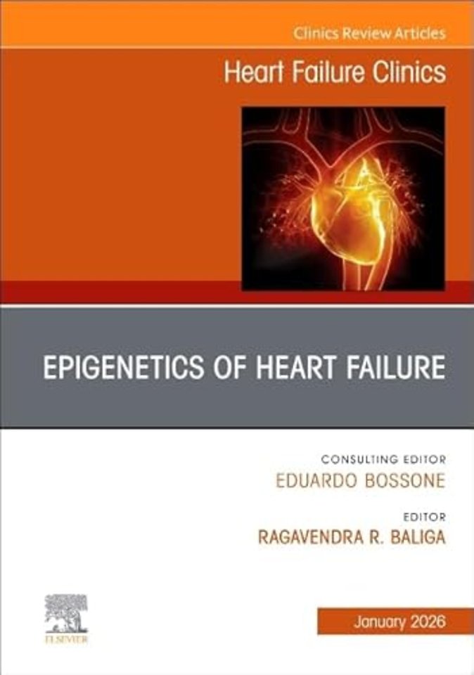 Epigenetics of Heart Failure, An issue of Heart Failure Clinics