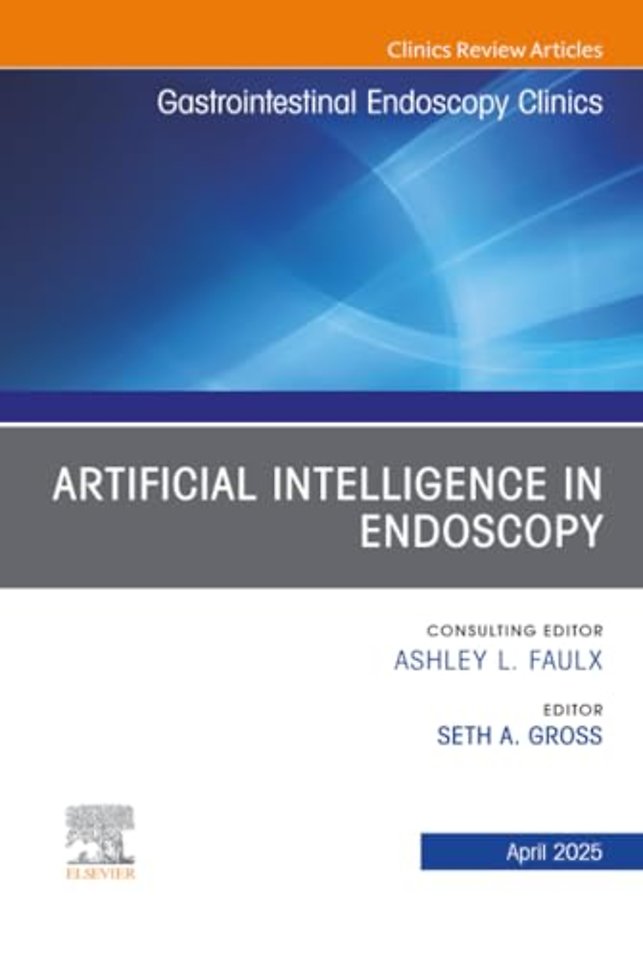 Artificial Intelligence in Endoscopy, An Issue of Gastrointestinal Endoscopy Clinics