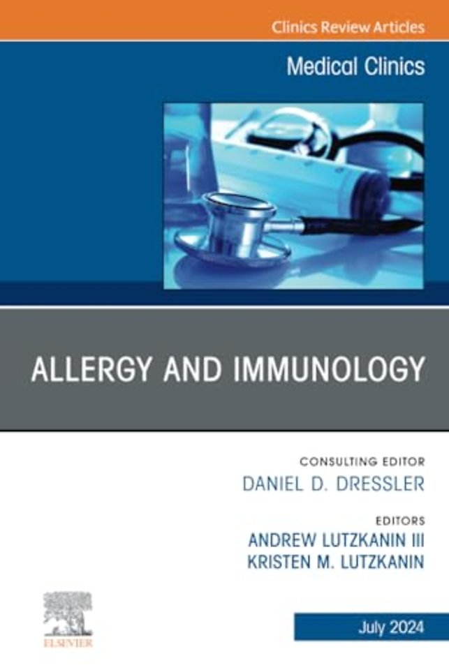Allergy and Immunology, An Issue of Medical Clinics of North America