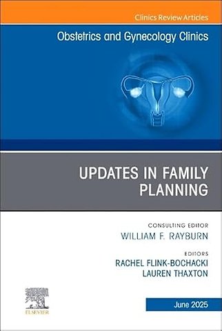 Updates in Family Planning, An Issue of Obstetrics and Gynecology Clinics of North America