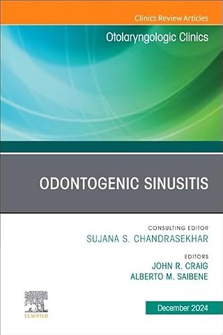Odontogenic Sinusitis, An Issue of Otolaryngologic Clinics of North America