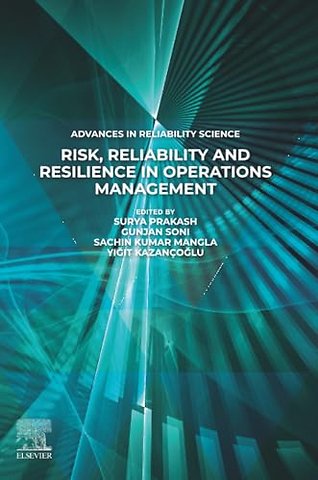 Risk, Reliability and Resilience in Operations Management