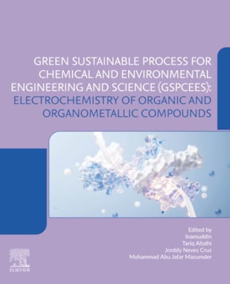 Electrochemistry of Organic and Organometallic Compounds:Green Sustainable Process for Chemical and Environmental Engineering and Science (GSPCEES)