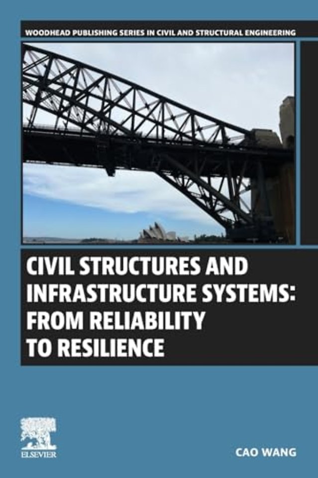 Civil Structures and Infrastructure Systems: From Reliability to Resilience