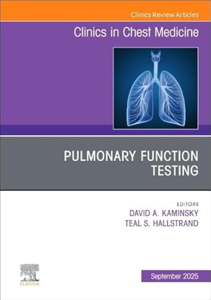 Pulmonary Function Testing, An Issue of Clinics in Chest Medicine