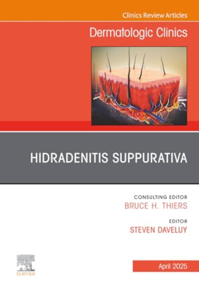 Hidradenitis Suppurativa, An Issue of Dermatologic Clinics