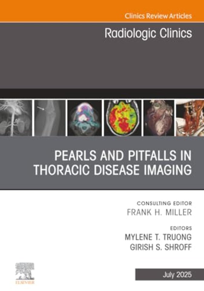 Pearls and Pitfalls in Thoracic Disease Imaging, An Issue of Radiologic Clinics of North America