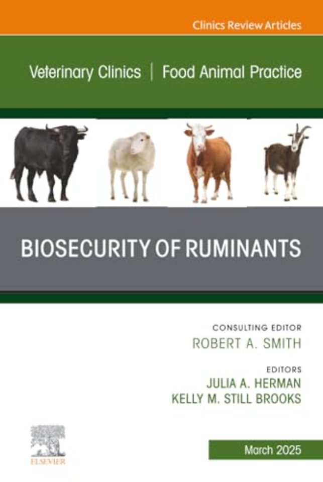 Biosecurity of Ruminants, An Issue of Veterinary Clinics of North America: Food Animal Practice