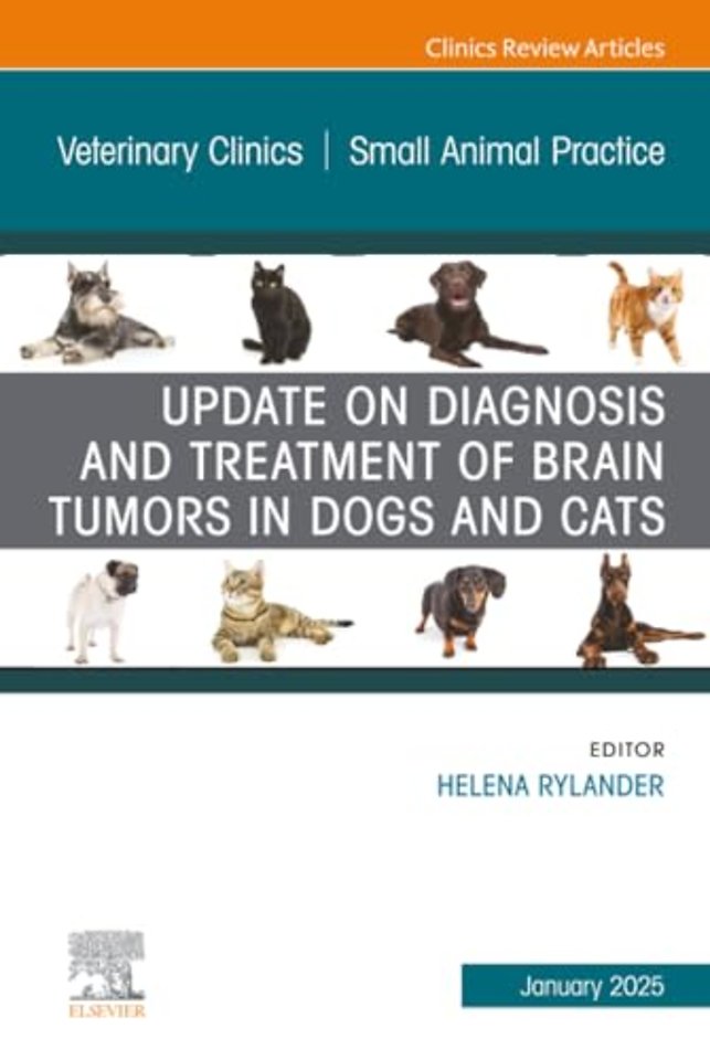 Update on Diagnosis and Treatment of Brain Tumors in Dogs and Cats, An Issue of Veterinary Clinics of North America: Small Animal Practice
