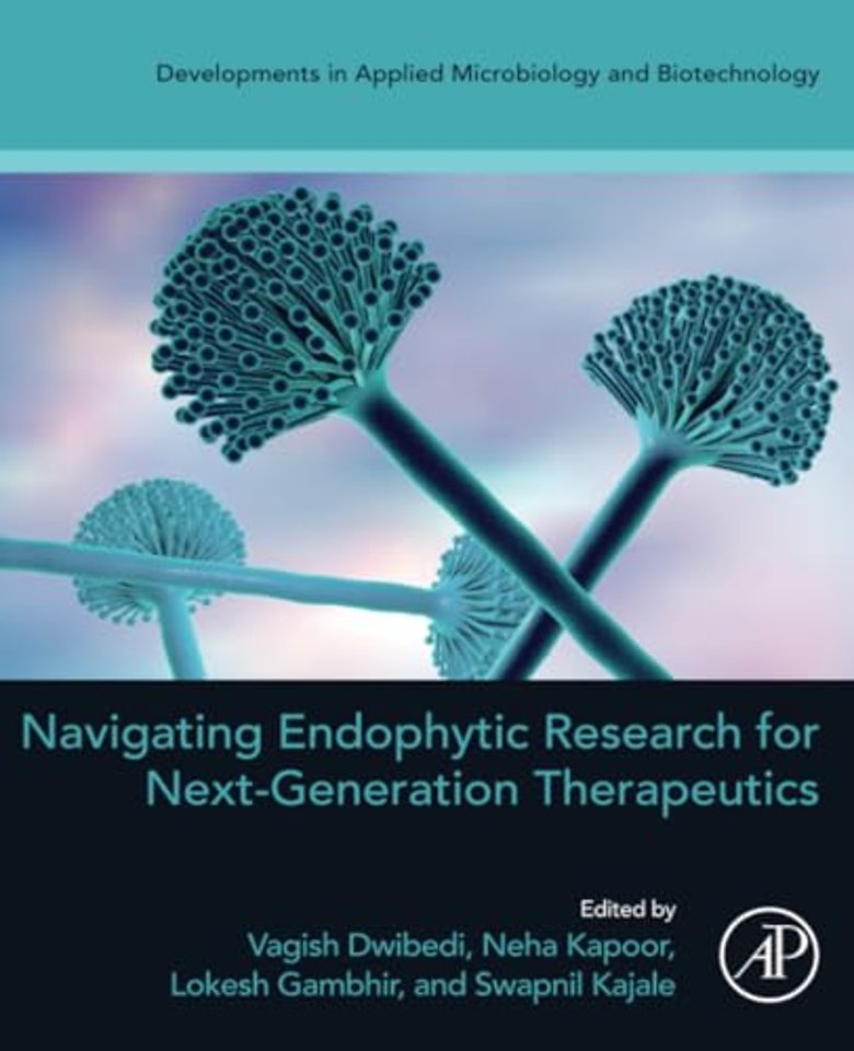 Navigating Endophytic Research for Next-Generation Therapeutics